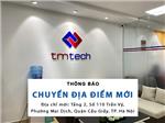TMTECH THÔNG BÁO THAY ĐỔI ĐỊA ĐIỂM VĂN PHÒNG LÀM VIỆC NĂM 2024
