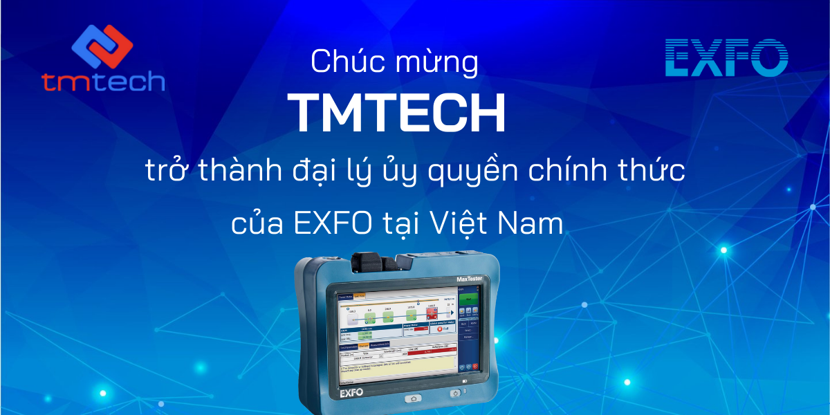 Đại lý phân phối EXFO tại Việt Nam